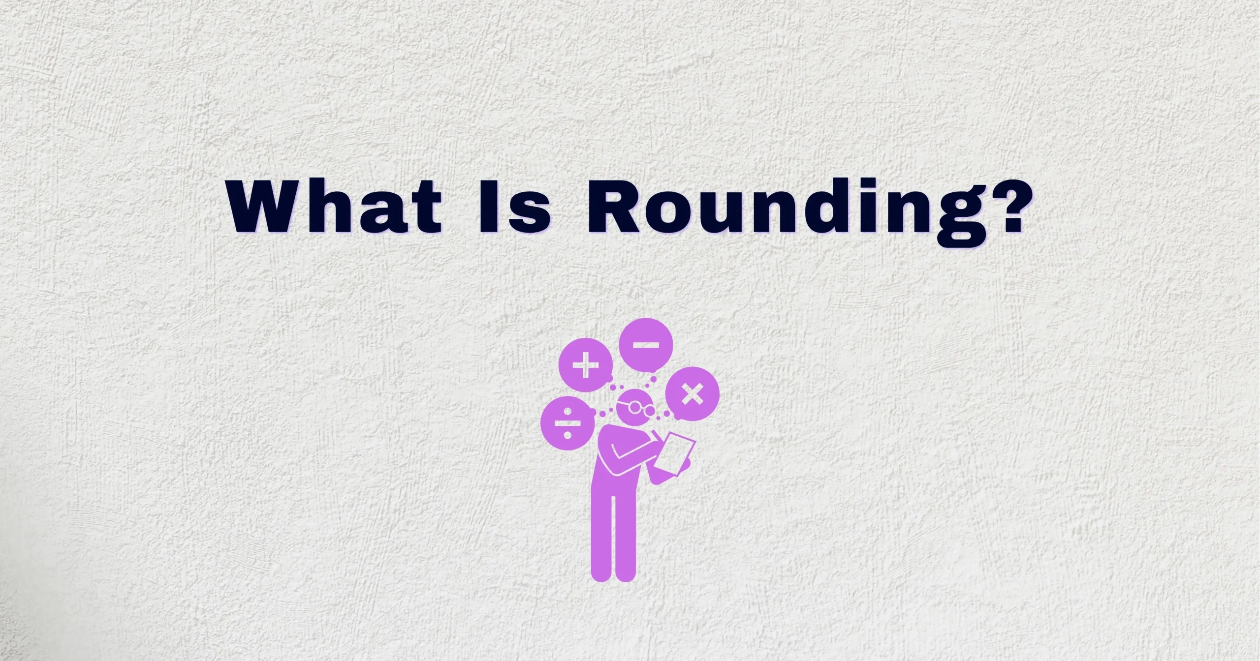 What is Rounding? A Beginner’s Guide with Examples