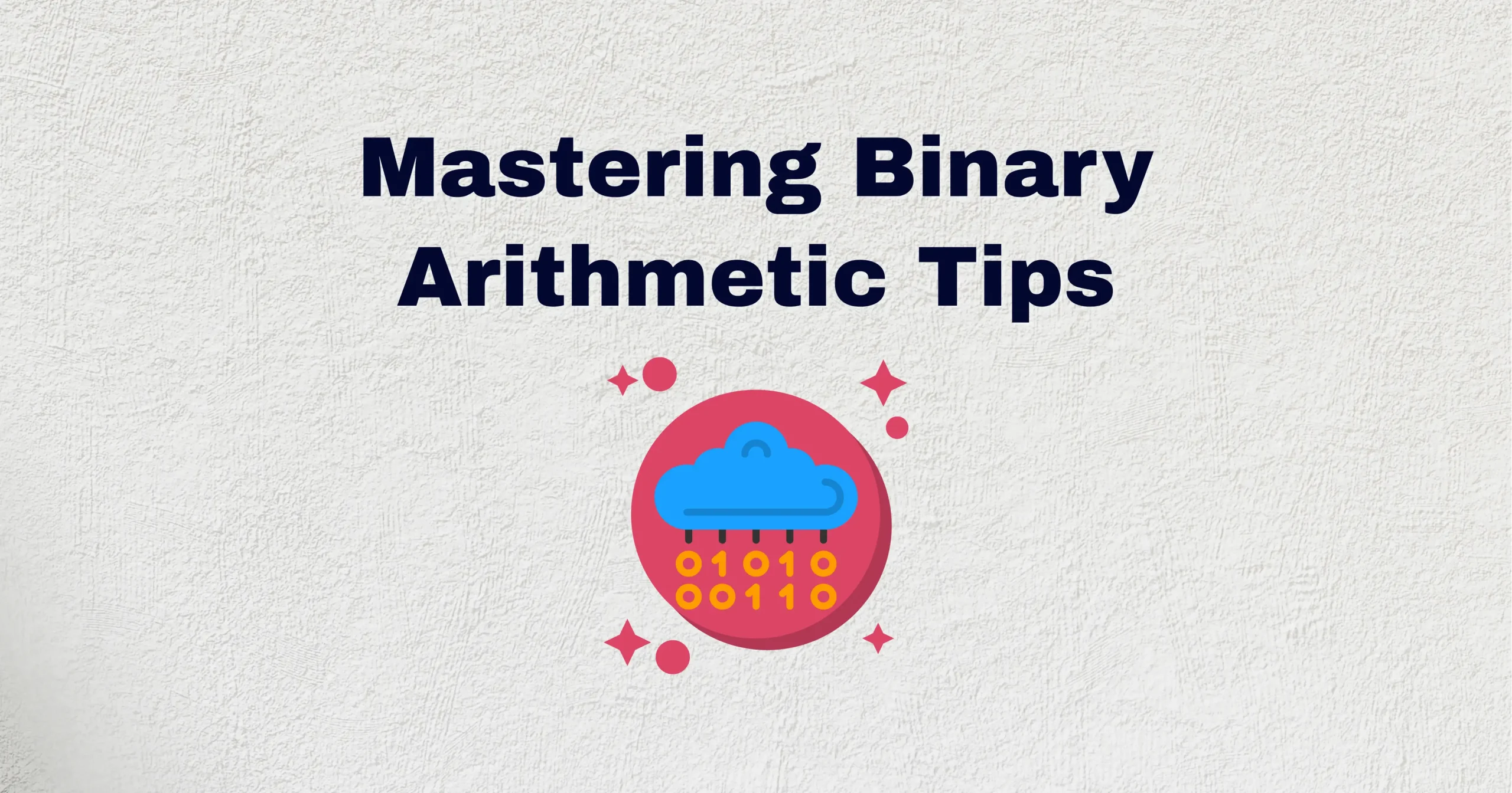 Mastering Binary Arithmetic: Tips and Tricks for Quick Calculations